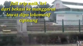 full trip..naik krl dari Bekasi menuju stasiun Manggarai