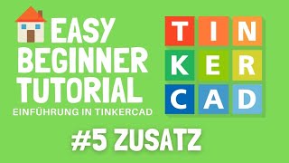 3D-Modellierung mit Tinkercad: Teil 5 - Zusatz