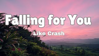 Falling for You _ Like Crash 💕 (Lyrics)| English Love Song 🎵 |