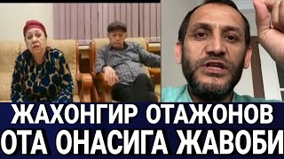 ЖАХОНГИР ОТАЖОНОВ ОТА ОНАСИНИ ГАПИГА ФИКР БИЛДИРДИ