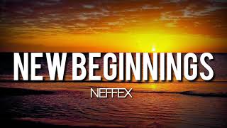 NEFFEX - New Beginnings (Lyrics)