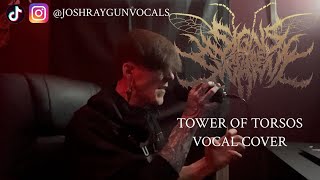 Signs of the Swarm Tower of Torsos Vocal Cover x JoshRayGunVocals