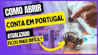 Como abrir conta em Portugal ficou mais difícil?