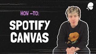 How To Make and Upload a Spotify Canvas Video | Tutorial