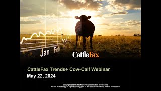 CattleFax Trends+ Webinar May 22, 2024