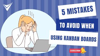 5 Mistakes to Avoid When Using Kanban Boards