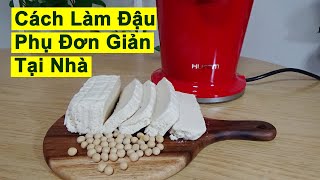 Cách làm Đậu Phụ Đơn Giản Bằng Máy Ép Châm Hurom