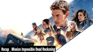 Recap _ Mission Impossible Dead Reckoning