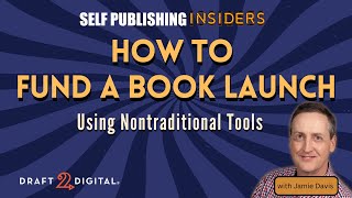 How to Fund a Book Launch | Self Publishing Insiders 188