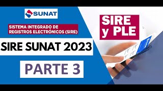 SIRE SUNAT 2023 CURSO SIRE Y PLE REGISTRO DE COMPRAS Y REGISTRO DE VENTAS PARTE 3