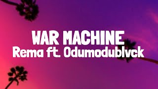 Rema Ft. Odumodublvck - War Machine (Lyrics)