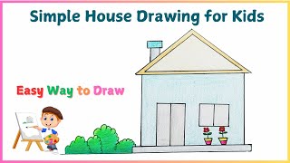 Simple House Drawing for Kids | How to draw a Tinny House | Easy Step-by-Step Guide for kids