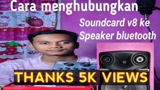 Cara menghubungkan Soundcard V8 ke Speaker Bluetooth buat Karaokean di rumah