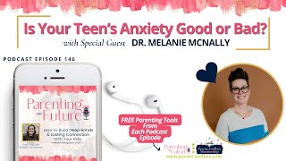 POF146: Is Your Teen’s Anxiety Good or Bad?