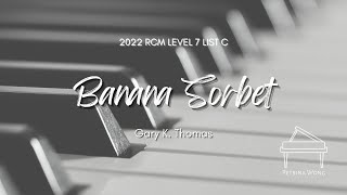 Gary K. Thomas - Banana Sorbet (2022 RCM Level 7 Celebration Series Piano Repertoire List C)