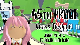 45th Cross Trading Proof || Adopt Me Pets To Royale High Halo || Caty (Official)