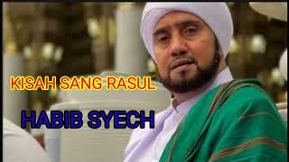 HABIB SYECH !! kisah sang rasul ( rohatil athyaru tasydu)#habibsyech