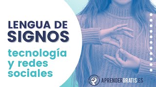 Curso LENGUA de SIGNOS | Tecnología y Redes sociales en LSE | Tema 3