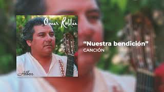 Omar Roldán - Nuestra Bendición (Audio Oficial)