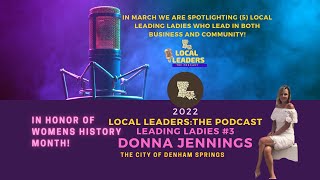 Local Leaders the Podcast 156. Donna Jennings Leading Ladies Episode