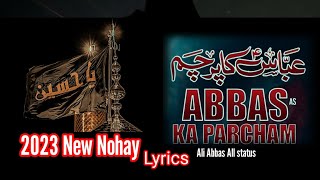 Abbas Ka Parcham || New Nohay || Lyrics Video 2023 || Farhan Ali Waris || @ Ali Abbas All Status