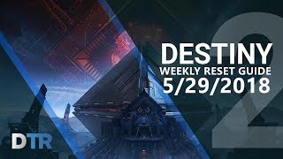 Destiny 2: Weekly Reset 5/29/2018