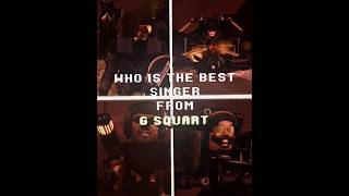 Who is the best singer in g squart #shorts #viral #edit #skibiditoilet #fypシ #editing