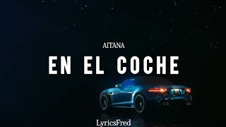 Aitana - En El Coche (Lyrics/Letra)