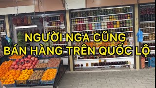 Người Việt Nam ở Nga-ở Nga cũng bán hàng trên quốc lộ