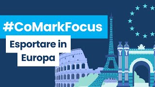 CoMarkFocus - Come ESPORTARE in EUROPA