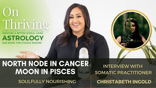 Nourishing Your Soul with Christabeth Ingold - North Node in Cancer, Moon in Pisces