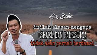 Gus Baha || Sejarah Perselisihan Antara Israel dan Palestina