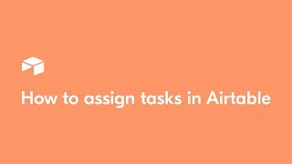 How to assign tasks in Airtable