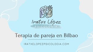 Terapia de pareja Bilbao   Iratxe López Psicología