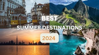 Top Summer Destinations for 2024  #travel #summer2024 #traveldestinations