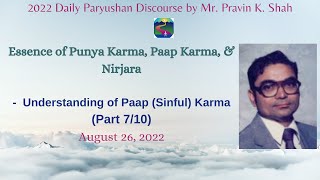 Essence of Punya, Paap & Nirjara (Part 7/10): Understanding of Paap (Sinful) Karma (Aug 26, 2022)