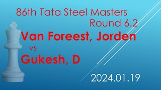 Van Foreest, Jorden/Gukesh, D/86th Tata Steel Masters/2024.01.19/Round 6.2