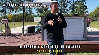 Te espero y confió en tu palabra - Pablo Collazo - Retiro de hombres 2023