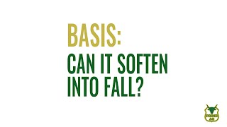 Basis softening into fall?