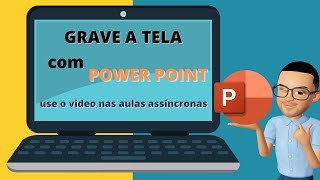 🟦🟧GRAVAR TELA DO PC OU NOTEBOOK USANDO APENAS O POWERPOINT.  SUPER FACIL