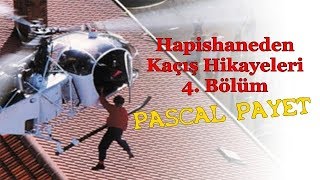 Hapishaneden Kaçış Hikayeleri 4. Bölüm: Pascal Payet