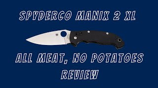 Spyderco Manix 2 XL: A 2 Minute Review