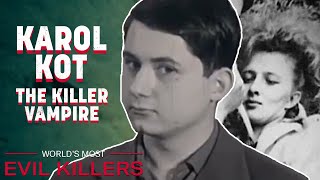 The Twisted Methods Of Karol Kot | World's Most Evil Killers