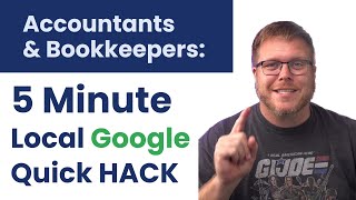 5 Minute LOCAL GOOGLE HACK for Bookkeepers, Accountants, CPA Firms & Bookkeeping Business