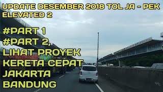 Update Terbaru !! Full Kemajuan Progres Tol Layang Jakarta Cikampek Elevated 2 Akhir Desember 2018