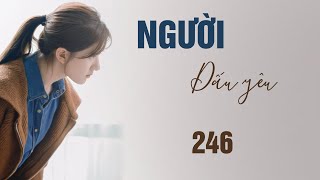 TRUYỆN NGÔN TÌNH NGƯỜI DẤU YÊU 246: Nếu hai người ly hôn thì Tiểu Ngũ phải làm thế nào bây giờ?