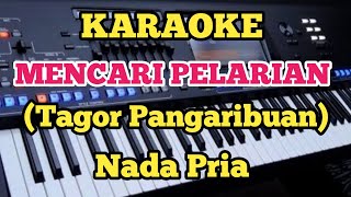 MENCARI PELARIAN (Karaoke) - Tagor Pangaribuan