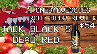 One Bad Veggies Root Beer Review #54 - Jack Black's Dead Red