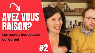 Avez-vous toujours raison? - Secret des couples qui durent #2