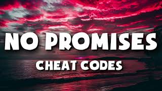 Cheat Codes - No Promises (Lyrics)